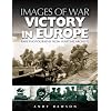 VICTORY IN EUROPE (Images of War)
