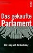 Das gekaufte Parlament. Die Lobby und ihr Bundestag