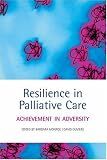 Resilience in Palliative Care: Achievement in Adversity