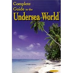 Complete Guide to the Undersea World