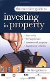 The Complete Guide to Investing in Property