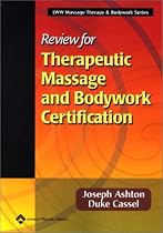 Review for Therapeutic Massage and Bodywork Certification (LWW Massage Therapy & Bodywork Series)