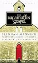 The Ragamuffin Gospel: Good News for the Bedraggled, Beat-Up, and Burnt Out