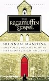 The Ragamuffin Gospel: Good News for the Bedraggled, Beat-Up, and Burnt Out