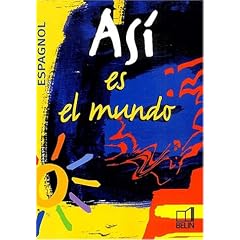 Espagnol Terminale Asi es el mundo