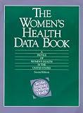 The Womens Health Data Book: A Profile of Womens Health in the United States