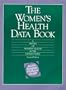 The Women's Health Data Book: A Profile of Women's Health in the United States