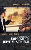 Au nom de la Torah : Une histoire de l\'opposition juive au sionisme