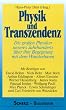 Physik und Transzendenz.  Die gro�en Physiker unseres Jahrhunderts �ber ihre Begegnung mit dem Wunderbaren