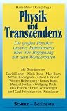 Physik und Transzendenz -  Die gro&szlig;en Physiker unseres Jahrhunderts &uuml;ber ihre Begegnung mit dem Wunderbaren - 