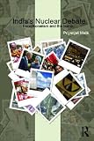 India's Nuclear Debate: Exceptionalism and the Bomb (War and International Politics in South Asia)
