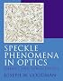 Speckle Phenomena in Optics
