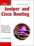 Juniper and Cisco routing - [electronic resource]  : policy and protocols for multivendor IP networks  : Walter J. Goralski.