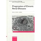 Progression of Chronic Renal Diseases: International Symposium, Shizuoka, May 20-23, 1995... by International Symposium on Progression of Chronic Renal Diseases