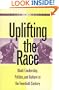 Uplifting the Race: Black Leadership, Politics, and Culture in the Twentieth Century