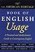 The American Heritage Book of English Usage: A Practical and Authoritative Guide to Contemporary English by  ISBN 0395767857