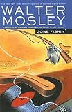 Gone Fishin': Featuring an Original Easy Rawlins Short Story "Smoke" (Easy Rawlins Mysteries (Paperback))