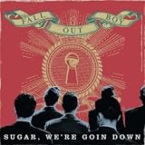 Sugar, We`re Goin Down