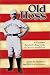 Search : Old Hoss: A Fictional Baseball Biography of Charles Radbourn
