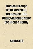 Musical Groups from Nashville, Tennessee: The Choir, Sixpence None the Richer, Ronny