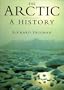 The Arctic: A History