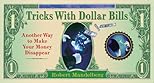 Tricks With Dollar Bills: Another Way to Make Your Money Disappear