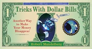 Tricks With Dollar Bills: Another Way to Make Your Money Disappear
