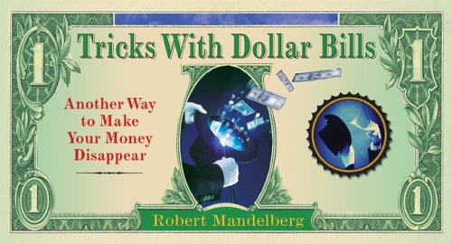 Tricks With Dollar Bills: Another Way to Make Your Money Disappear