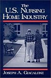More details of book titled: The U.S. Nursing Home Industry (Contemporary Industry Studies)