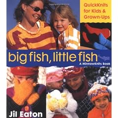 Big Fish, Little Fish: QuickKnits for Kids And Grown-Ups