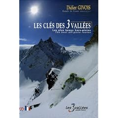 Les cl�s des 3 Vall�es : Les plus beaux hors-pistes, �dition bilingue fran�ais-anglais