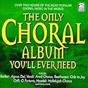 The Only Choral Album You'll Ever Need