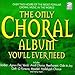 The Only Choral Album You'll Ever Need