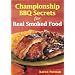 Championship BBQ Secrets for Real Smoked Food