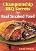 Championship BBQ Secrets for Real Smoked Food
