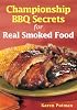 Championship BBQ Secrets for Real Smoked Food
