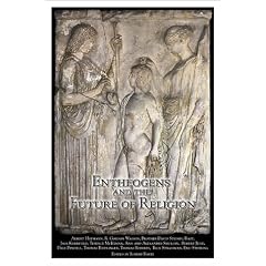 Entheogens and the Future of Religion (Entheogen Project Series, Number 2)