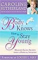 The Body Knows... How to Stay Young (Healthy-Aging Secrets from a Medical Intuitive) (Paperback)
