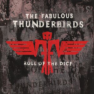 FABULOUS THUNDERBIRDS - Roll of the Dice - Zortam Music