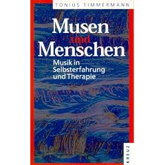 Musen und Menschen. Musik in Selbsterfahrung und Therapie