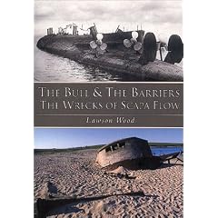 The Bull and the Barriers: The Wrecks of Scapa Flow