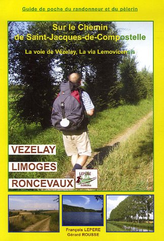 City Travel Guides Discounted  Livres : Sur le chemin de Saint-Jacques de Compostelle : Vézelay - Limoges - Roncevaux, la via Lemovicensis