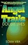 Angel Trails: Double Lives (Bk. 1)