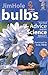 Book Bulbs: Practical Advice and the Science Behind It (Questions & Answers, Vol 6)