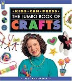The Kids Can Press Jumbo Book of Crafts (Jumbo Books)