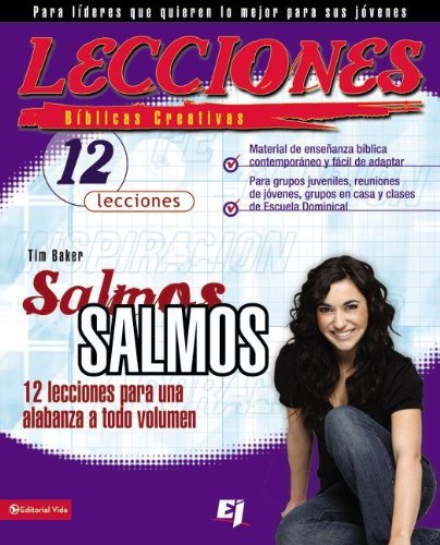 Lecciones bíblicas creativas: Salmos: 12 lecciones para una alabanza a todo volumen (Especialidades Juveniles / Lecciones bíblicas creativas) (Spanish Edition)