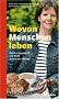 Wovon Menschen leben: Arbeit, Engagement und Mu�e jenseits des Marktes
