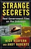 Strange Secrets: Real Government Files on the Unknown Strange Secrets: Real Government Files on the Unknown