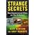 Strange Secrets: Real Government Files on the Unknown