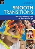 Smooth transitions : ensuring continuity from the Foundation Stage